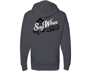 Say When Hoodie- Grey